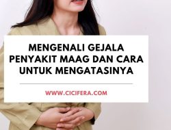 Cara Efektif Mencegah Maag Agar Tidak Kambuh: Dari Pola Makan, Gaya Hidup hingga Posisi Tidur